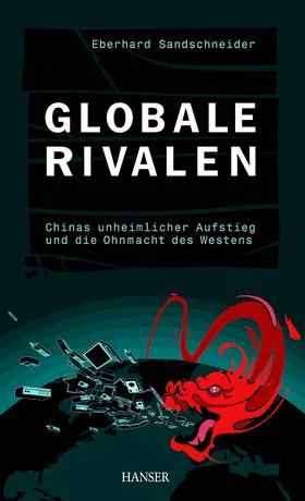 Sandschneider |  Globale Rivalen, Chinas unheimlicher Aufstieg und die Ohnmacht des Westens | eBook | Sack Fachmedien