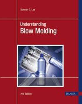 Lee |  Understanding Blow Molding | Buch |  Sack Fachmedien