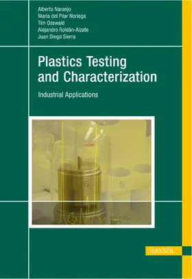 Naranjo C. / Pilar Noriega E. / Osswald |  Plastics Testing and Characterization | Buch |  Sack Fachmedien