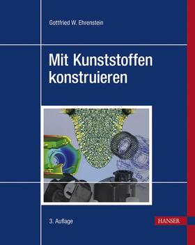 Ehrenstein |  Mit Kunststoffen konstruieren | Buch |  Sack Fachmedien