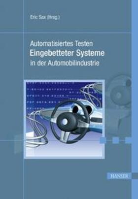 Sax |  Automatisiertes Testen Eingebetteter Systeme in der Automobilindustrie | Buch |  Sack Fachmedien