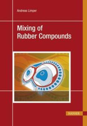 Limper |  Limper, A: Mixing of Rubber Compounds | Buch |  Sack Fachmedien