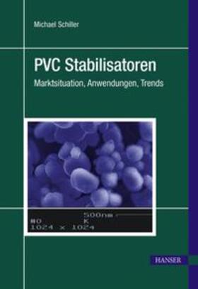 Schiller |  PVC Stabilisatoren | Buch |  Sack Fachmedien