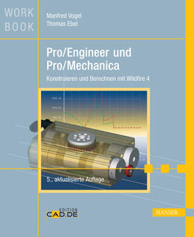 Vogel / Ebel |  Pro/Engineer und Pro/Mechanica | eBook | Sack Fachmedien