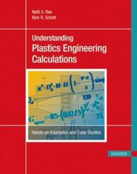 Rao / Schott |  Understanding Plastics Engineering Calculations | Buch |  Sack Fachmedien