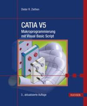 Ziethen |  CATIA V5 - Makroprogrammierung mit Visual Basic Script | Buch |  Sack Fachmedien
