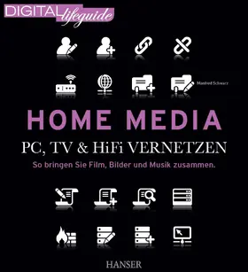 Schwarz |  Home Media - PC, TV & Hi-Fi vernetzen (DIGITAL lifeguide) | eBook | Sack Fachmedien