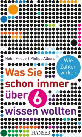 Friebe / Albers |  Was Sie schon immer über 6 wissen wollten | Buch |  Sack Fachmedien