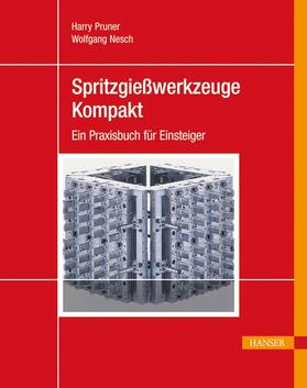 Pruner / Nesch |  Spritzgießwerkzeuge kompakt | Buch |  Sack Fachmedien