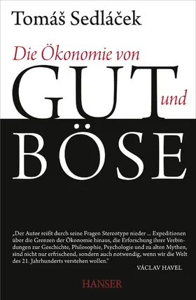 Sedlacek |  Die Ökonomie von Gut und Böse | Buch |  Sack Fachmedien