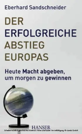 Sandschneider |  Der erfolgreiche Abstieg Europas | eBook | Sack Fachmedien