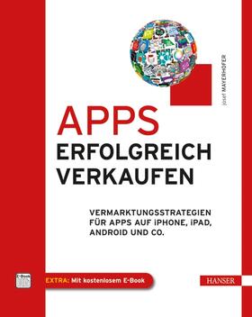 Mayerhofer |  Mayerhofer, J: Apps erfolgreich verkaufen | Buch |  Sack Fachmedien
