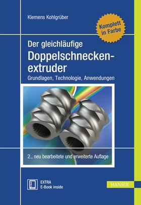 Kohlgrüber |  Der gleichläufige Doppelschneckenextruder | Buch |  Sack Fachmedien