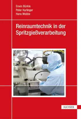 Bürkle / Karlinger / Wobbe |  Reinraumtechnik in der Spritzgießverarbeitung | eBook | Sack Fachmedien