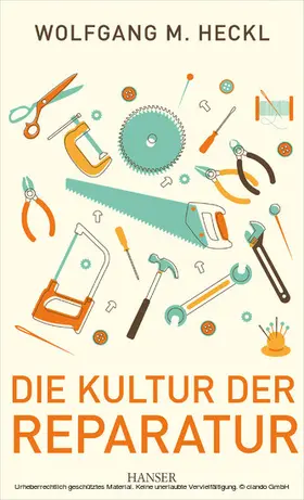 Heckl |  Die Kultur der Reparatur | eBook | Sack Fachmedien