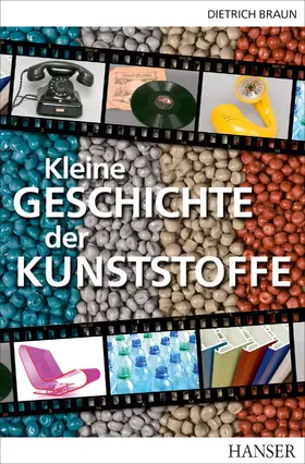 Braun |  Kleine Geschichte der Kunststoffe | eBook | Sack Fachmedien