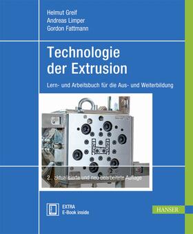 Greif / Limper / Fattmann |  Technologie der Extrusion | Buch |  Sack Fachmedien