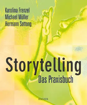 Frenzel / Müller / Sottong |  Storytelling - Das Praxisbuch | eBook | Sack Fachmedien