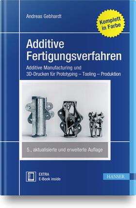 Gebhardt |  Additive Fertigungsverfahren | Buch |  Sack Fachmedien