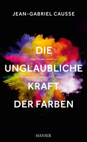 Causse |  Die unglaubliche Kraft der Farben | eBook | Sack Fachmedien