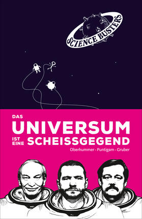 Gruber / Oberhummer / Puntigam |  Das Universum ist eine Scheißgegend | Buch |  Sack Fachmedien