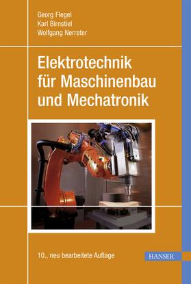 Flegel / Birnstiel / Nerreter |  Flegel, G: Elektrotechnik für Maschinenbau und Mechatronik | Buch |  Sack Fachmedien