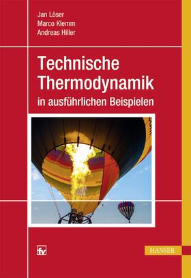 Löser / Klemm / Hiller |  Technische Thermodynamik in ausführlichen Beispielen | eBook | Sack Fachmedien