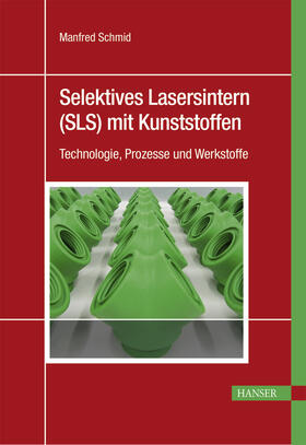 Schmid |  Selektives Lasersintern (SLS) mit Kunststoffen | eBook | Sack Fachmedien