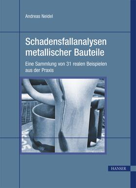 Neidel |  Schadensfallanalysen metallischer Bauteile | Buch |  Sack Fachmedien