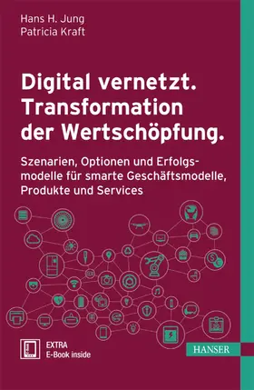 Jung / Kraft |  Digital vernetzt. Transformation der Wertschöpfung. | Buch |  Sack Fachmedien