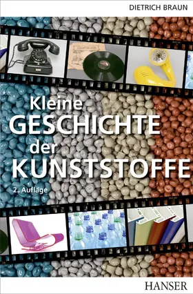 Braun |  Kleine Geschichte der Kunststoffe | Buch |  Sack Fachmedien