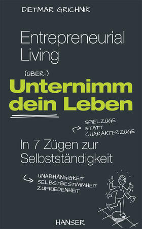 Grichnik |  Entrepreneurial Living - Unternimm dein Leben | eBook | Sack Fachmedien