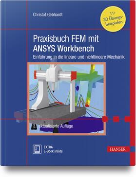 Gebhardt |  Praxisbuch FEM mit ANSYS Workbench | Buch |  Sack Fachmedien