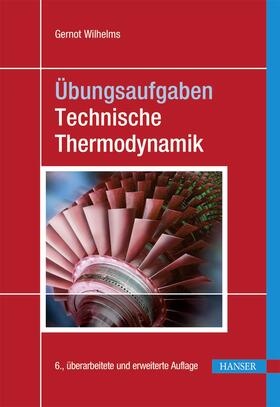Wilhelms |  Wilhelms, G: Übungsaufgaben Technische Thermodynamik | Buch |  Sack Fachmedien