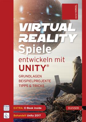 Korgel |  Virtual Reality-Spiele entwickeln mit Unity® | Buch |  Sack Fachmedien
