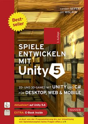 Seifert / Wislaug |  Spiele entwickeln mit Unity 5 | Buch |  Sack Fachmedien