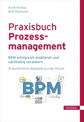 Komus / Hofmann |  Praxisbuch Prozessmanagement | eBook | Sack Fachmedien