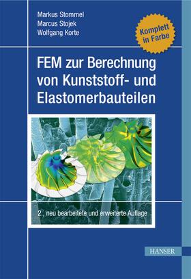 Stommel / Stojek / Korte |  FEM zur Berechnung von Kunststoff- und Elastomerbauteilen | eBook | Sack Fachmedien