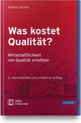 Jochem |  Was kostet Qualität? - Wirtschaftlichkeit von Qualität ermitteln | Buch |  Sack Fachmedien