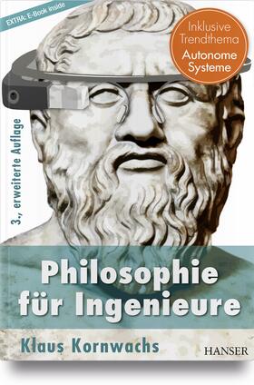 Kornwachs |  Philosophie für Ingenieure | Buch |  Sack Fachmedien