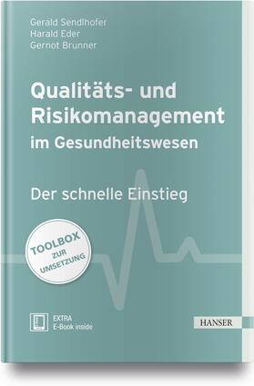 Sendlhofer / Brunner / Eder |  Qualitäts- und Risikomanagement im Gesundheitswesen | Buch |  Sack Fachmedien