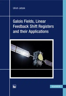 Jetzek |  Galois Fields, Linear Feedback Shift Registers and their Applications | eBook | Sack Fachmedien