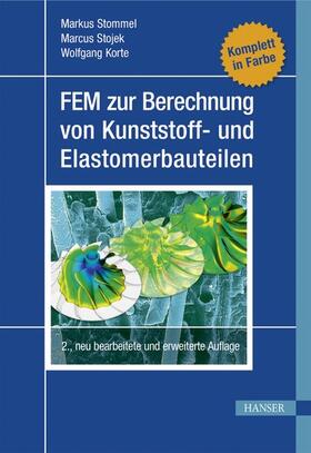 Stommel / Stojek / Korte |  FEM zur Berechnung von Kunststoff- und Elastomerbauteilen | eBook | Sack Fachmedien