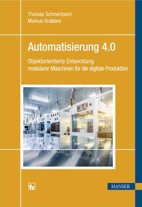 Schmertosch / Krabbes |  Automatisierung 4.0 | eBook | Sack Fachmedien