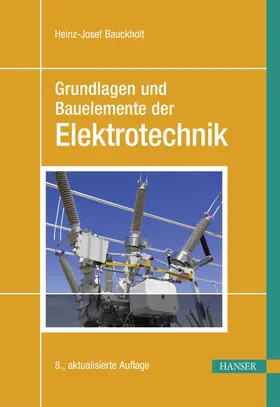 Bauckholt |  Grundlagen und Bauelemente der Elektrotechnik | eBook | Sack Fachmedien