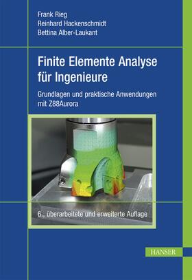 Rieg / Hackenschmidt / Alber-Laukant |  Finite Elemente Analyse für Ingenieure | eBook | Sack Fachmedien