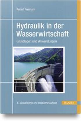 Freimann |  Hydraulik in der Wasserwirtschaft | Buch |  Sack Fachmedien
