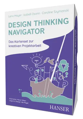 Mayer / Osann / Szymanski |  Design Thinking Navigator | Sonstiges |  Sack Fachmedien