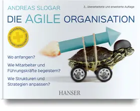 Slogar |  Die agile Organisation | Buch |  Sack Fachmedien