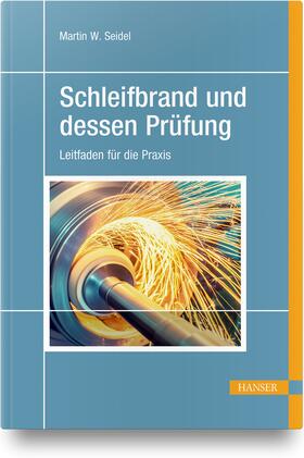 Seidel |  Schleifbrand und dessen Prüfung | Buch |  Sack Fachmedien